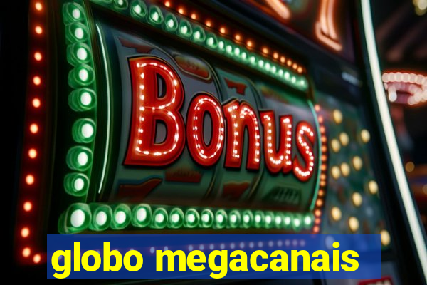 globo megacanais